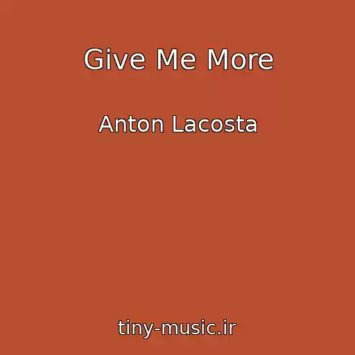 کاور آهنگ Give Me More از Anton Lacosta
