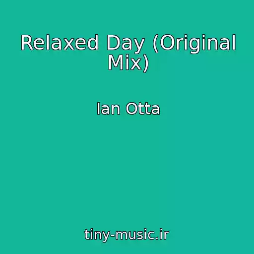 کاور آهنگ Relaxed Day (Original Mix) از Ian Otta