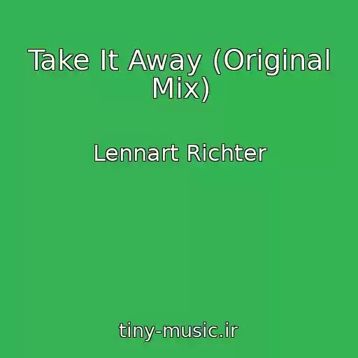 کاور آهنگ Take It Away (Original Mix) از Lennart Richter