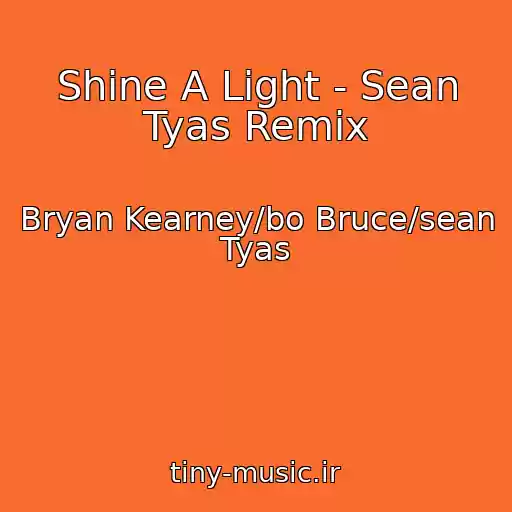 کاور آهنگ Shine A Light - Sean Tyas Remix از Bryan Kearney/bo Bruce/sean Tyas