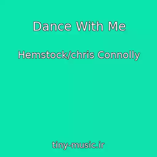 کاور آهنگ Dance With Me از Hemstock/chris Connolly
