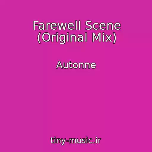 کاور آهنگ Farewell Scene (Original Mix) از Autonne