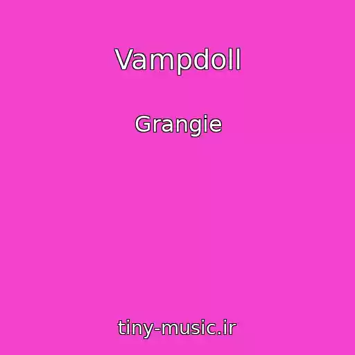 کاور آهنگ Vampdoll از Grangie