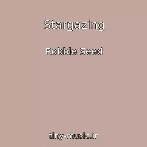 کاور آهنگ Stargazing از Robbie Seed