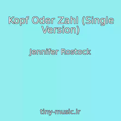 کاور آهنگ Kopf Oder Zahl (Single Version) از Jennifer Rostock