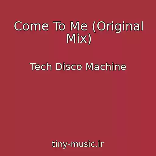 کاور آهنگ Come To Me (Original Mix) از Tech Disco Machine