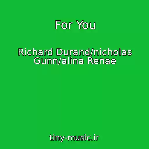 کاور آهنگ For You از Richard Durand/nicholas Gunn/alina Renae
