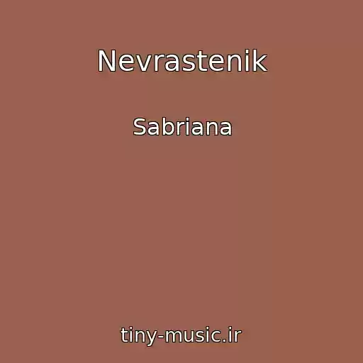 کاور آهنگ Nevrastenik از Sabriana