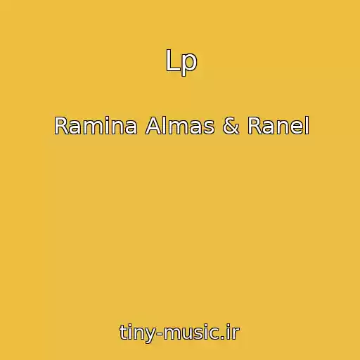 کاور آهنگ Lp از Ramina Almas & Ranel