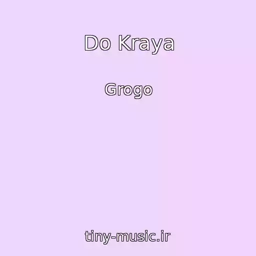 کاور آهنگ Do Kraya از Grogo