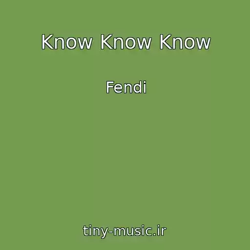 کاور آهنگ Know Know Know از Fendi
