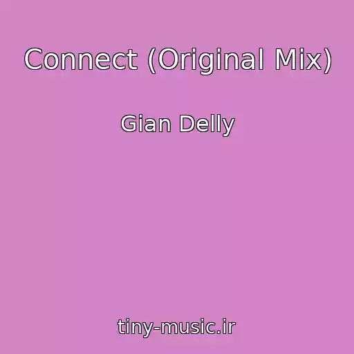 کاور آهنگ Connect (Original Mix) از Gian Delly