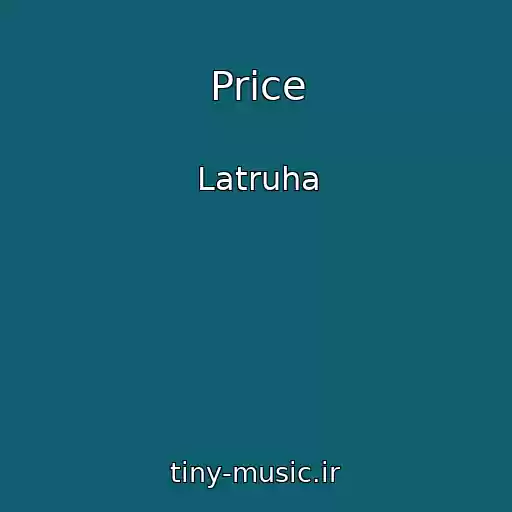 کاور آهنگ Price از Latruha