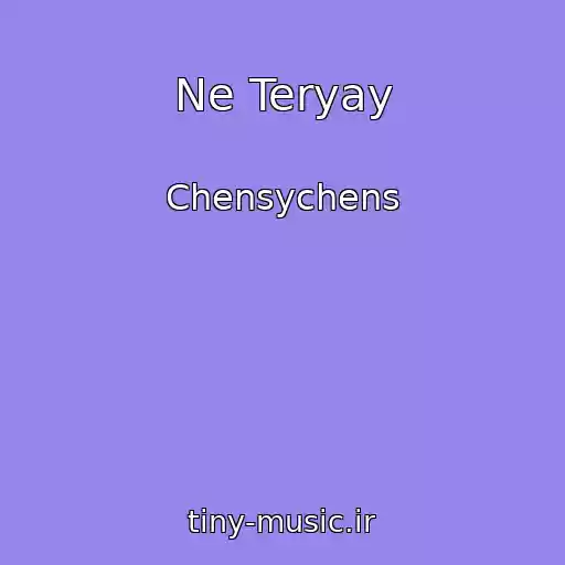 کاور آهنگ Ne Teryay از Chensychens