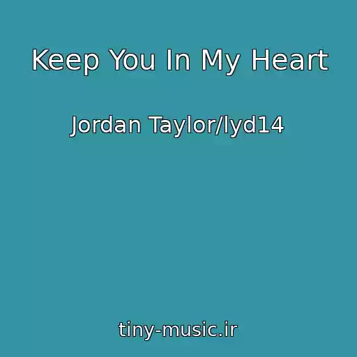 کاور آهنگ Keep You In My Heart از Jordan Taylor/lyd14