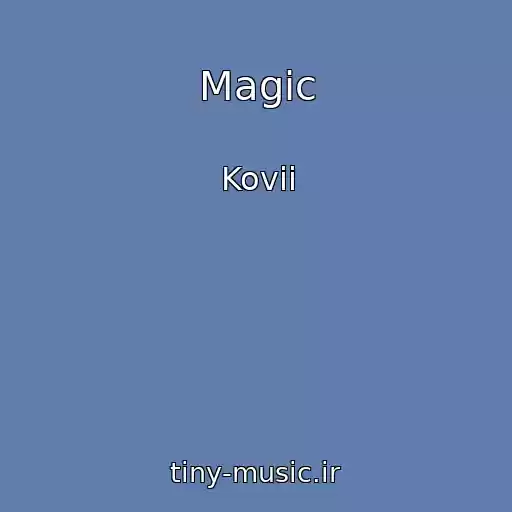 کاور آهنگ Magic از Kovii