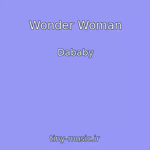 کاور آهنگ Wonder Woman از Dababy