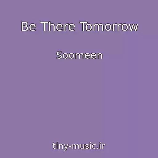 کاور آهنگ Be There Tomorrow از Soomeen