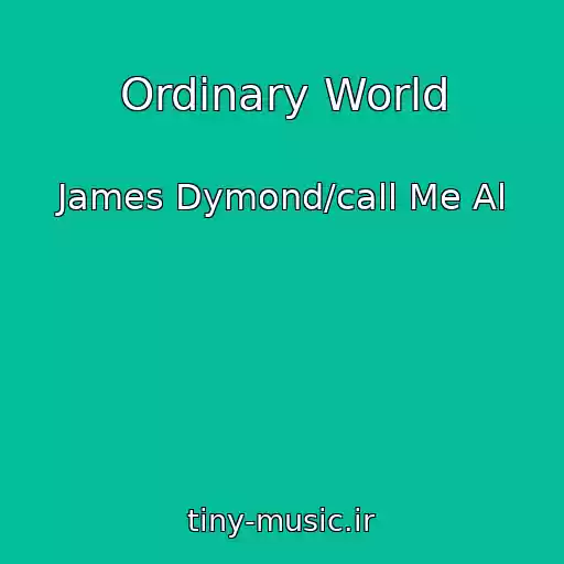 کاور آهنگ Ordinary World از James Dymond/call Me Al