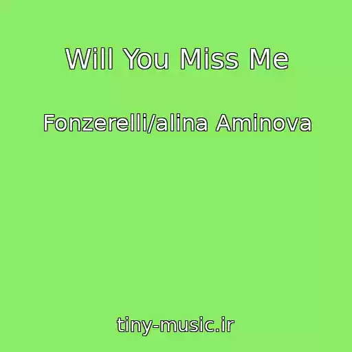 کاور آهنگ Will You Miss Me از Fonzerelli/alina Aminova
