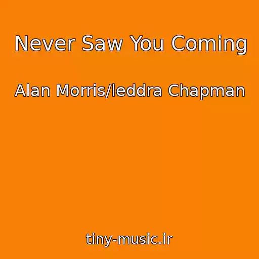 کاور آهنگ Never Saw You Coming از Alan Morris/leddra Chapman