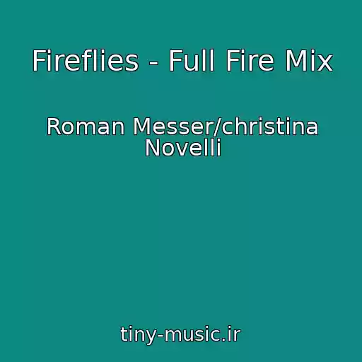 کاور آهنگ Fireflies - Full Fire Mix از Roman Messer/christina Novelli