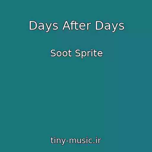کاور آهنگ Days After Days از Soot Sprite