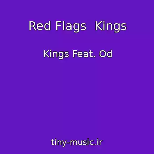 کاور آهنگ Red Flags  Kings از Kings Feat. Od