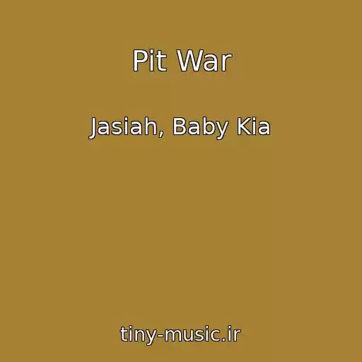 کاور آهنگ Pit War از Jasiah, Baby Kia