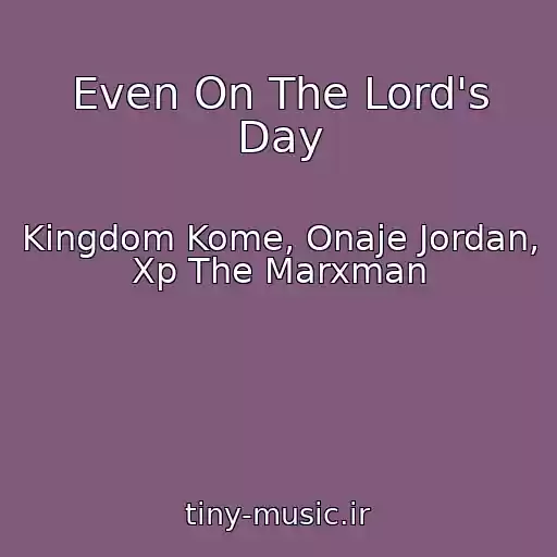 کاور آهنگ Even On The Lord's Day از Kingdom Kome, Onaje Jordan, Xp The Marxman