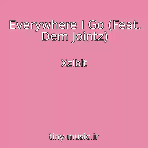 کاور آهنگ Everywhere I Go (Feat. Dem Jointz) از Xzibit