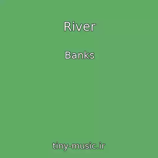 کاور آهنگ River از Banks