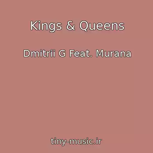 کاور آهنگ Kings & Queens از Dmitrii G Feat. Murana
