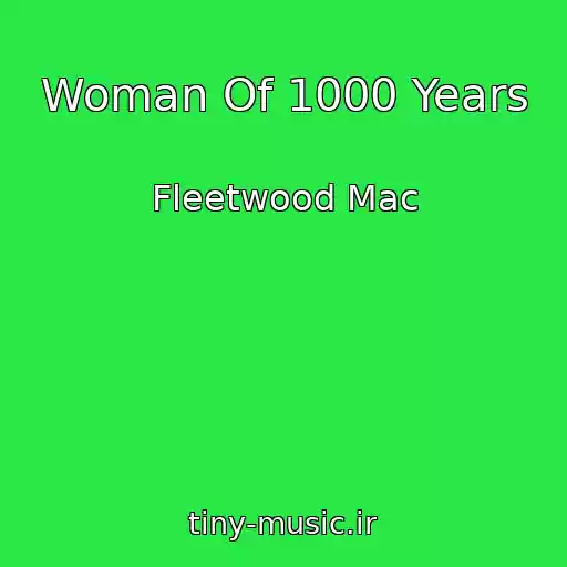 کاور آهنگ Woman Of 1000 Years از Fleetwood Mac