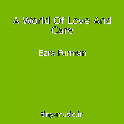 کاور آهنگ A World Of Love And Care از Ezra Furman