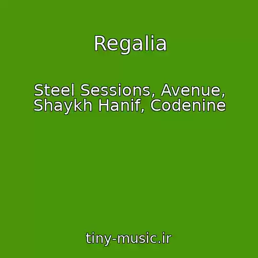 کاور آهنگ Regalia از Steel Sessions, Avenue, Shaykh Hanif, Codenine