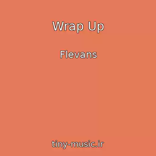 کاور آهنگ Wrap Up از Flevans