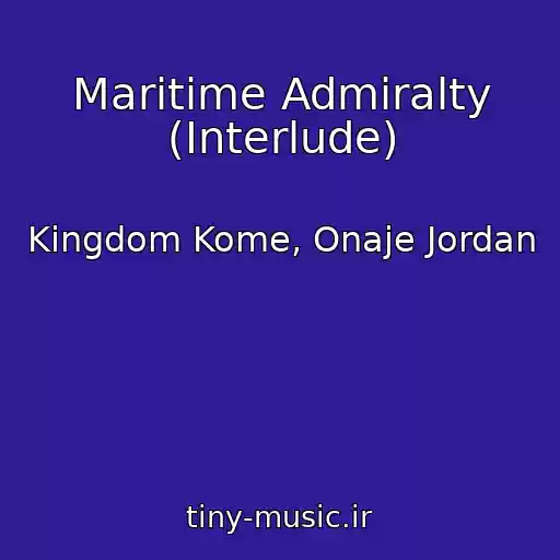 کاور آهنگ Maritime Admiralty (Interlude) از Kingdom Kome, Onaje Jordan
