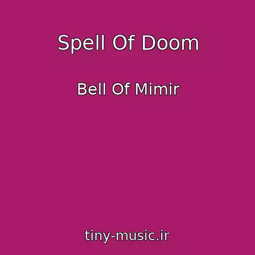 کاور آهنگ Spell Of Doom از Bell Of Mimir