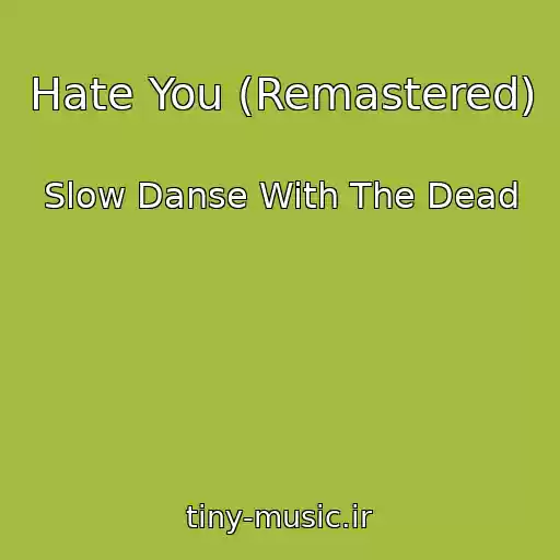 کاور آهنگ Hate You (Remastered) از Slow Danse With The Dead