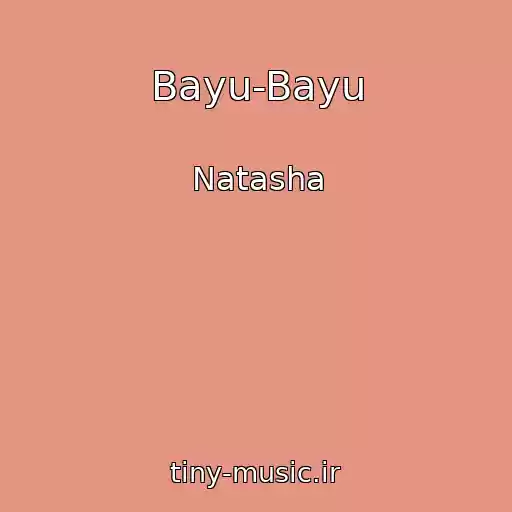 کاور آهنگ Bayu-Bayu از Natasha
