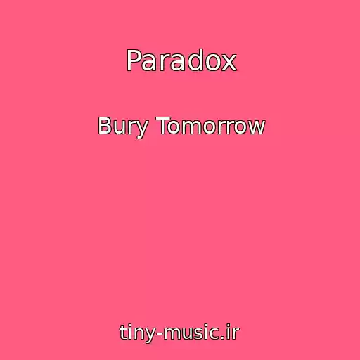 کاور آهنگ Paradox از Bury Tomorrow