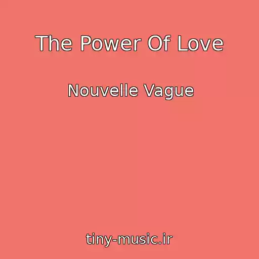 کاور آهنگ The Power Of Love از Nouvelle Vague