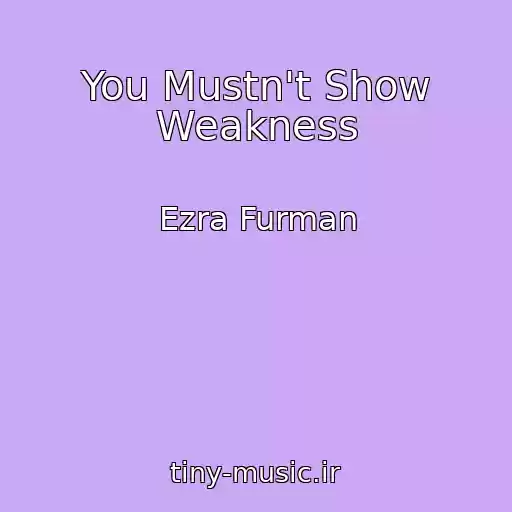 کاور آهنگ You Mustn't Show Weakness از Ezra Furman