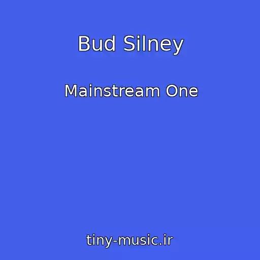 کاور آهنگ Bud Silney از Mainstream One