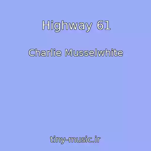 کاور آهنگ Highway 61 از Charlie Musselwhite