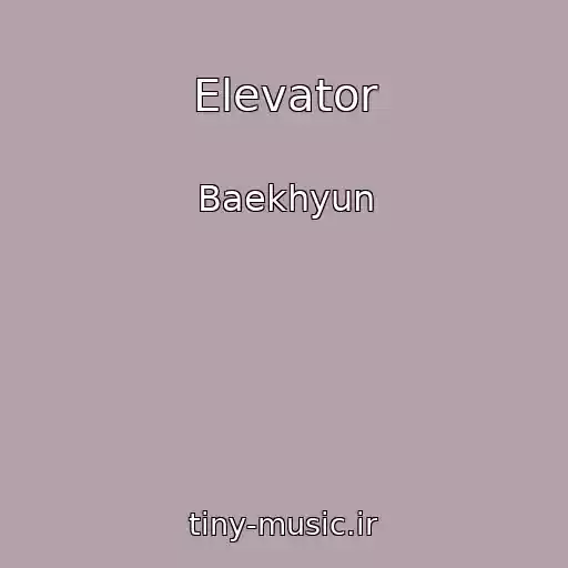 کاور آهنگ Elevator از Baekhyun