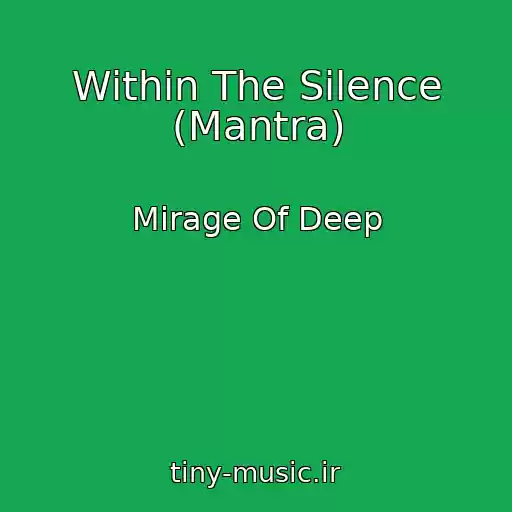 کاور آهنگ Within The Silence (Mantra) از Mirage Of Deep