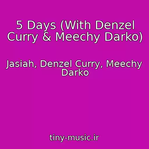 کاور آهنگ 5 Days (With Denzel Curry & Meechy Darko) از Jasiah, Denzel Curry, Meechy Darko