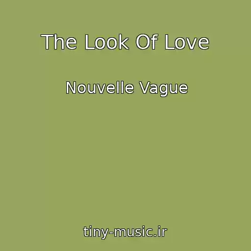 کاور آهنگ The Look Of Love از Nouvelle Vague